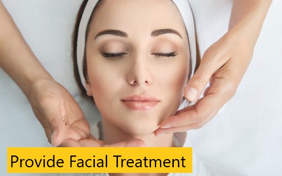 PROVIDE FACIAL TREATMENT